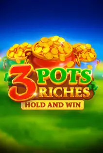 3 Pots Riches: Hold and Win